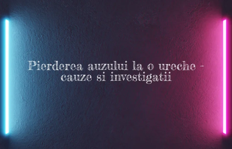 pierderea auzului la o ureche