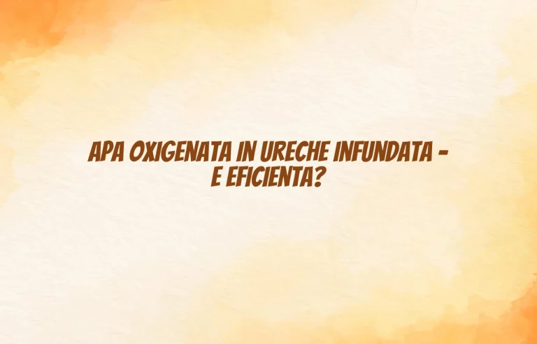 apa oxigenata in ureche infundata