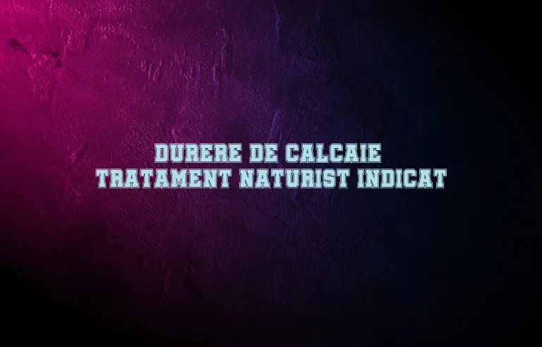 durerea de calcaie tratament naturist