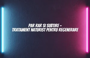 par rar si subtire tratament naturist