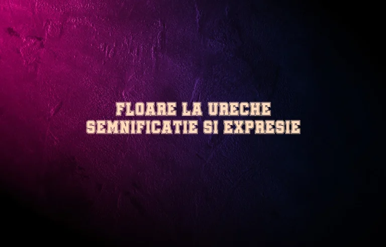 floare la ureche